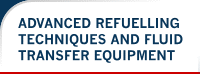 ADVANCED REFUELLING TECHNIQUES AND FLUID TRANSFER EQUIPMENT 