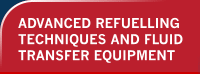 ADVANCED REFUELLING TECHNIQUES AND FLUID TRANSFER EQUIPMENT 